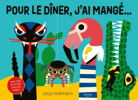 Pour le dîner, j'ai mangé.... Avec des surprises sous les volets !