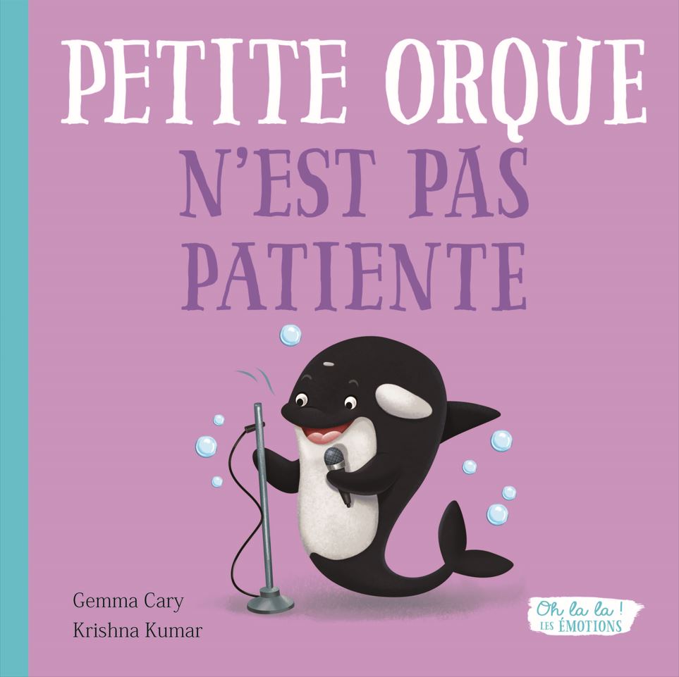 Petite orque n’est pas patiente