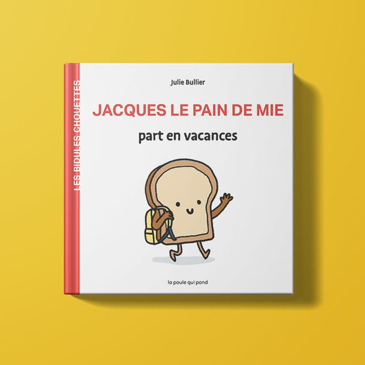 JACQUES le pain de mie part en vacances