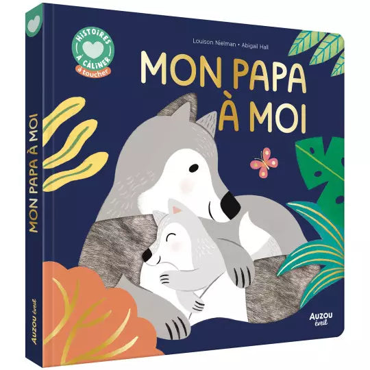 Histoires à câliner - Mon papa à moi
