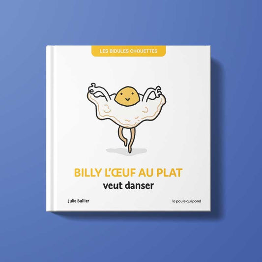 BILLY L'ŒUF AU PLAT VEUT DANSER