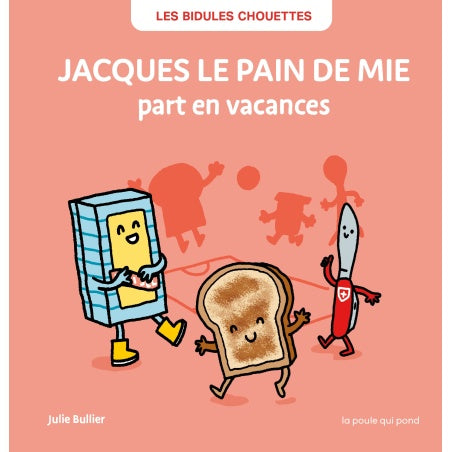 JACQUES le pain de mie part en vacances