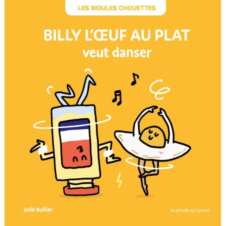 BILLY L'ŒUF AU PLAT VEUT DANSER