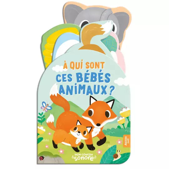 MON COUCOU SONORE - À QUI SONT CES BÉBÉS ANIMAUX ?