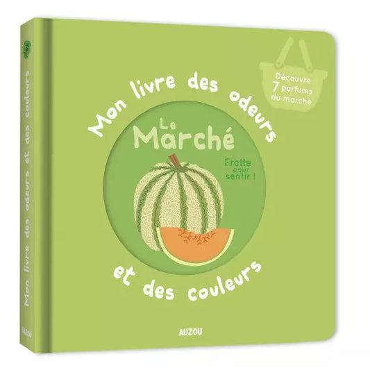 MON LIVRE DES ODEURS ET DES COULEURS - LE MARCHÉ